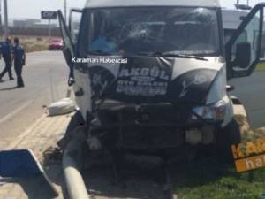 Karaman Organize Yolunda İşçi Servisi Kazası