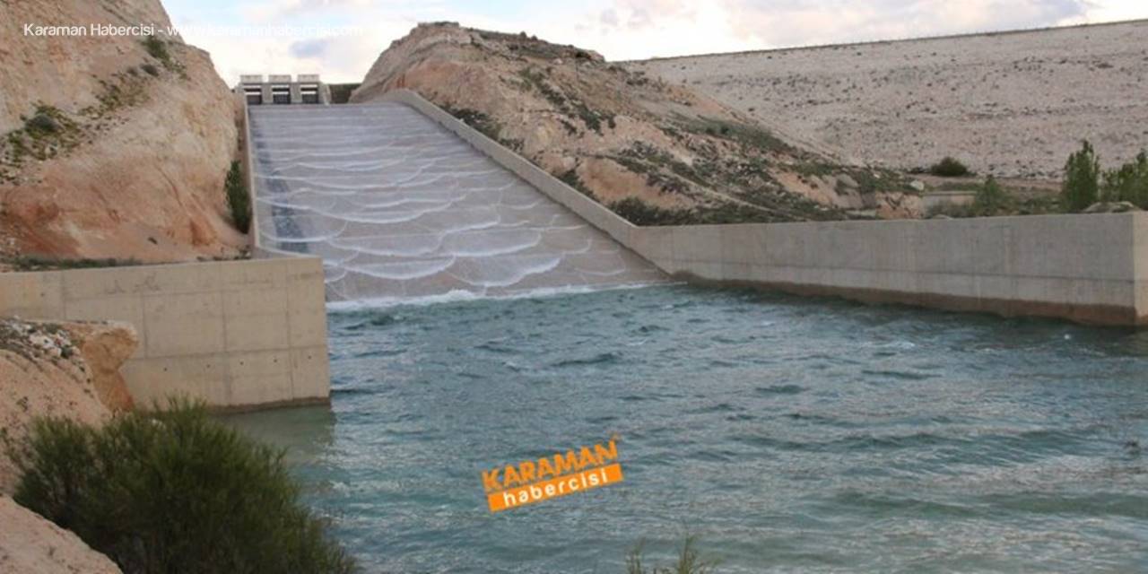 Karaman Barajları Suyla Doldu Taştı