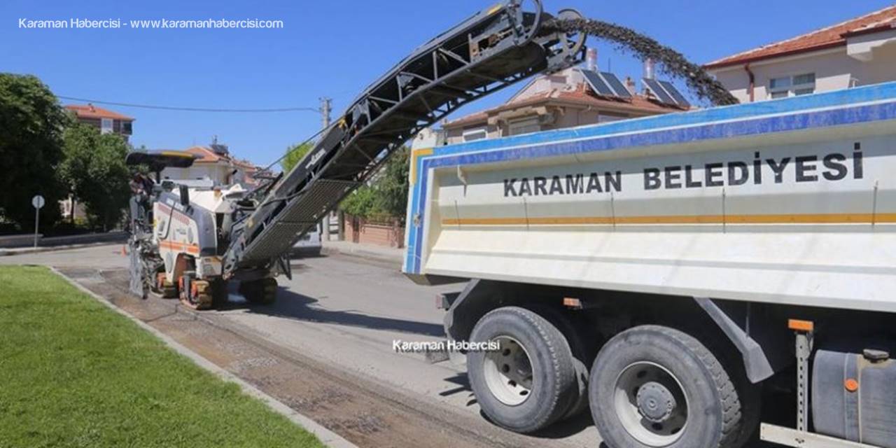 Karaman Belediyesi Yol Çalışmalarını Yazın Bitirmek İstiyor