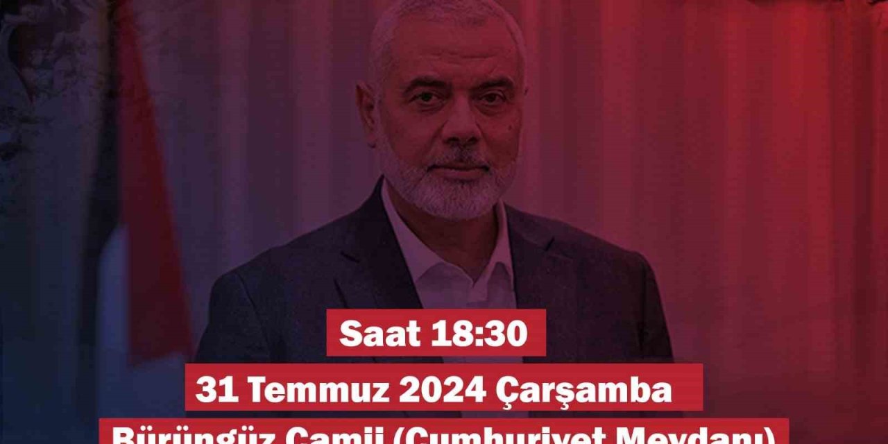 Kayseri’de İsmail Heniye İçin Gıyabi Cenaze Namazı Kılınacak