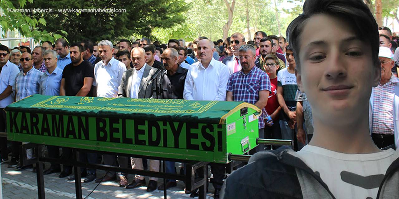 Karaman'da Boğularak Hayatını Kaybeden Genç Berat İçin Son Görev