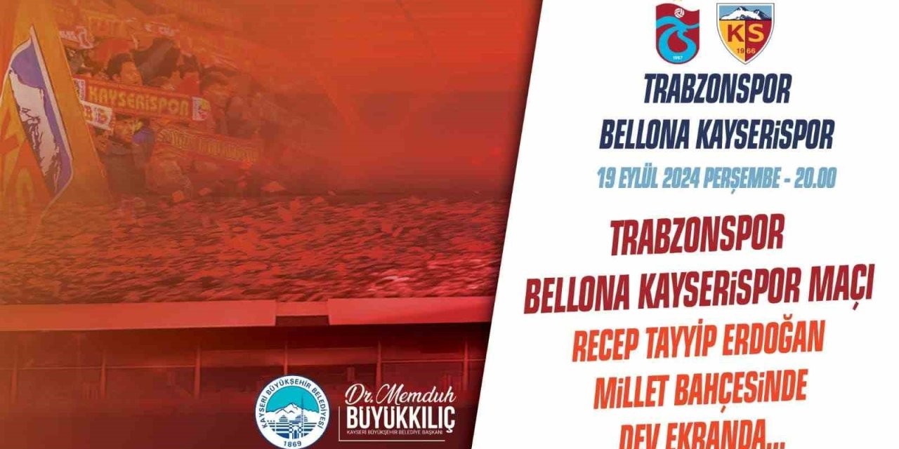 Başkan Büyükkılıç; "kayserispor’umuz İçin Millet Bahçesi’nde Buluşuyoruz"