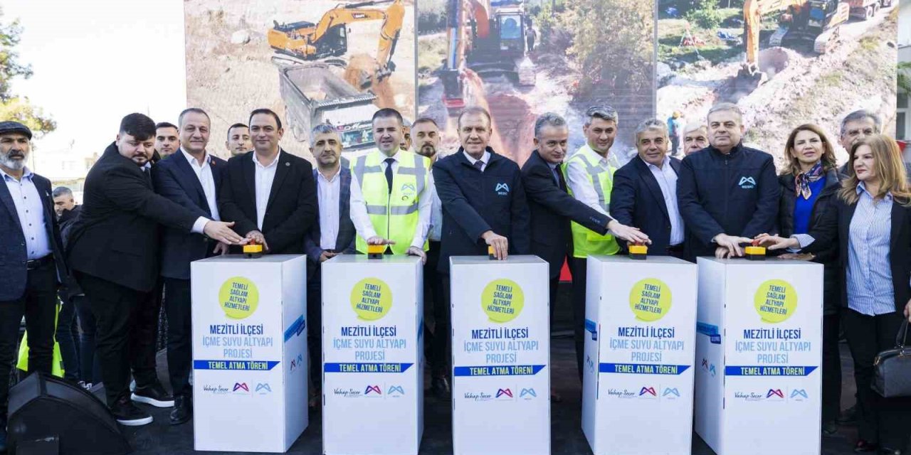 Mezitli İlçesi İçme Suyu Altyapı Projesi’nin Temeli Atıldı