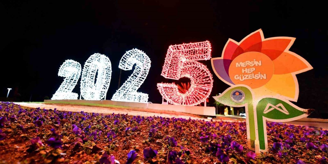 Mersin Yeni Yıla ’ışıl Işıl’ Girecek