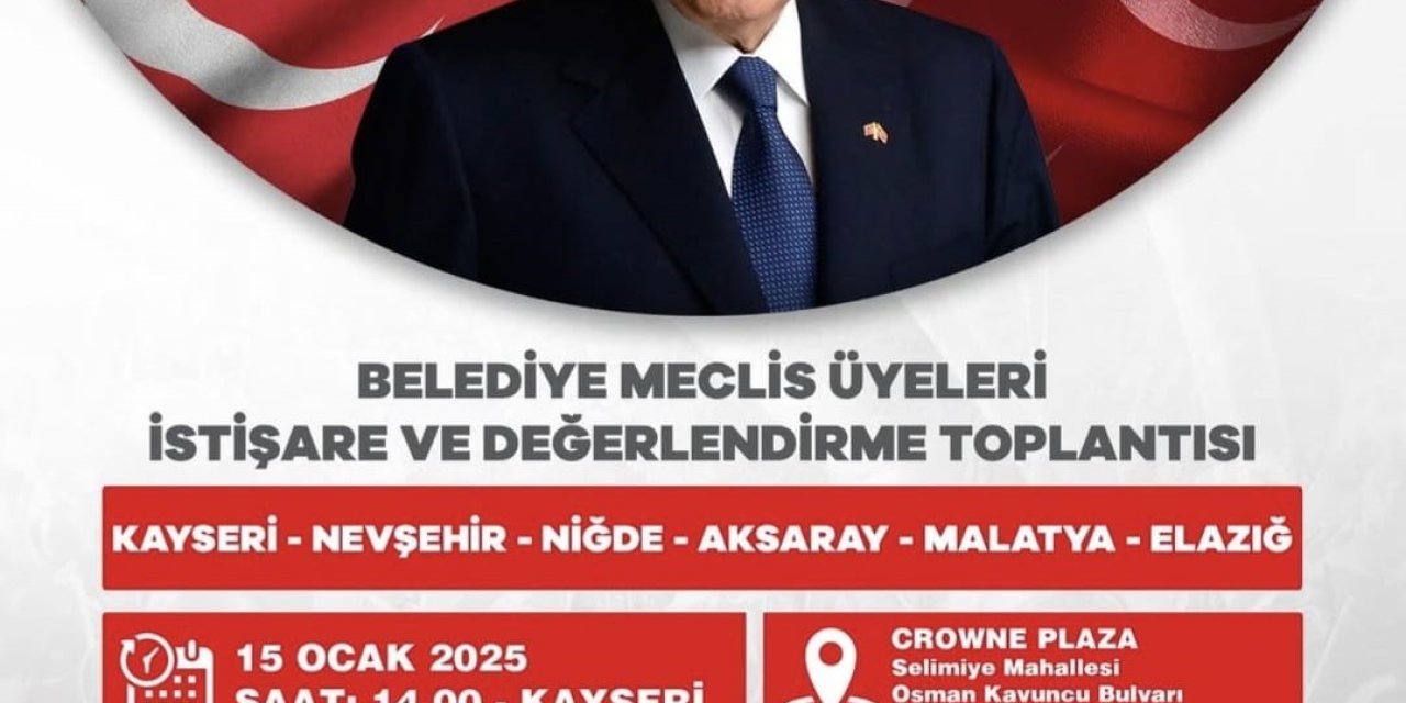 Mhp, 6 İlin Belediye Meclis Üyeleri İle Kayseri’de İstişare Toplantısı Düzenleyecek