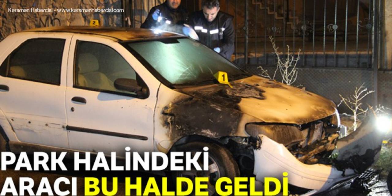 Karaman'da Park Halindeki Oto Kundaklandı