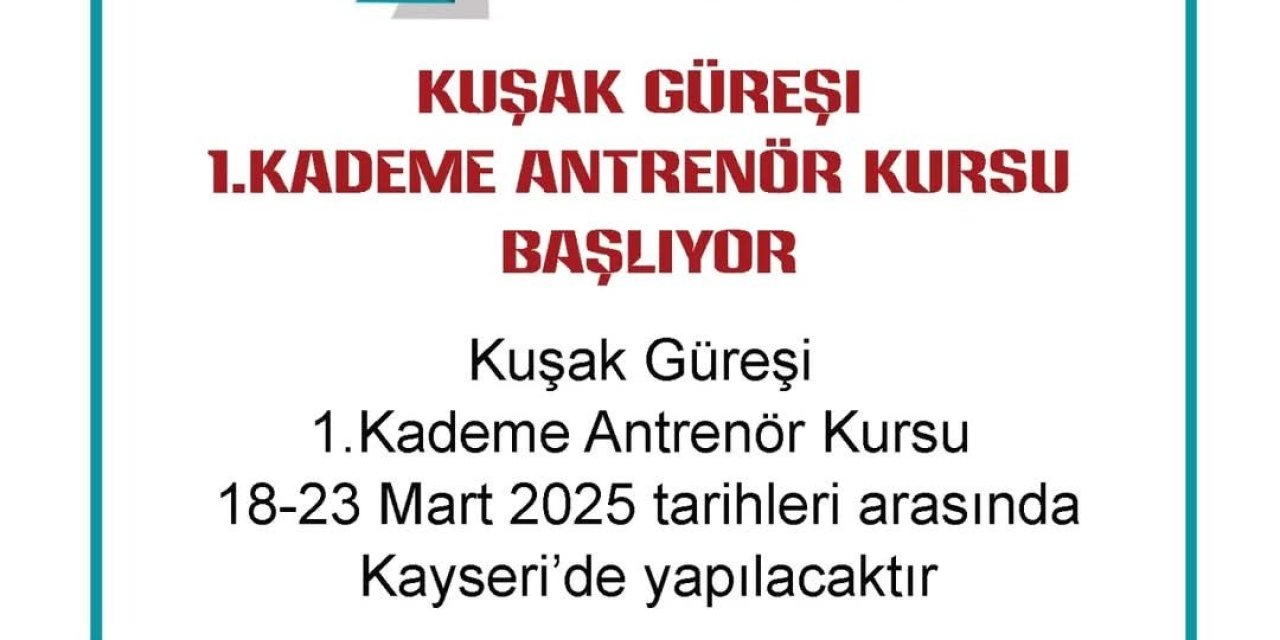 Kayseri’de Kuşak Güreşi 1. Kademe Antrenör Kursu Açılacak