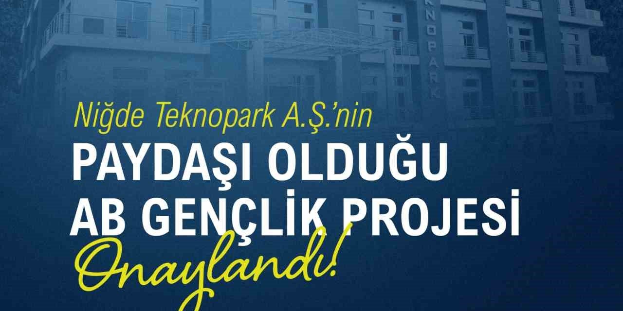 Niğde Teknopark A.ş.’nin Paydaşı Olduğu Ab Gençlik Projesi Onaylandı
