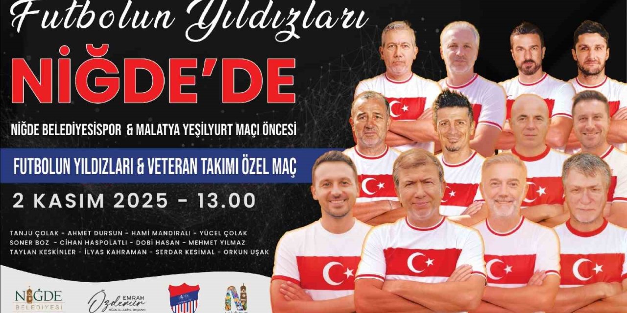 Tanju Çolak Ve Hami Mandıralı Niğde’de Sahaya Çıkıyor