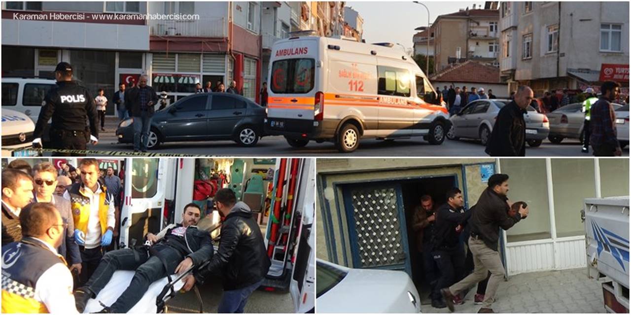 Karaman'da Şehir Magandaları Polis Vurdu