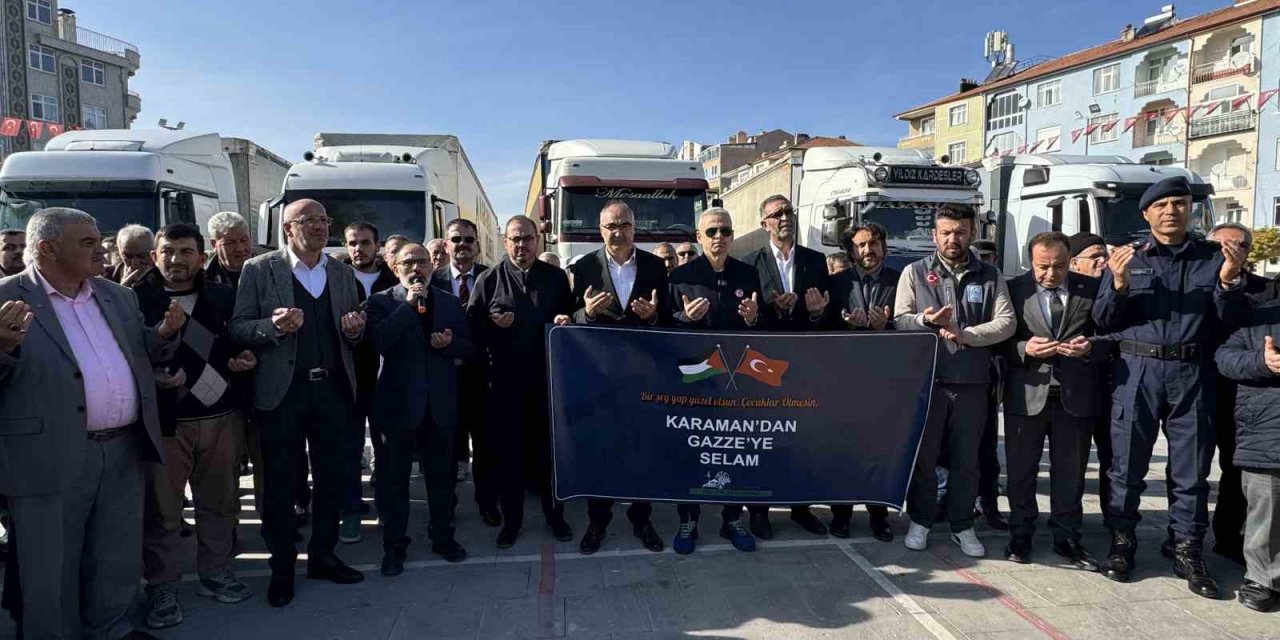 Karaman’dan Gazze’ye 6 Yardım Tırı Dualarla Uğurlandı