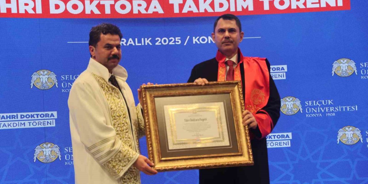 Bakan Murat Kurum’a Mezun Olduğu Selçuk Üniversitesi’nden Fahri Doktora