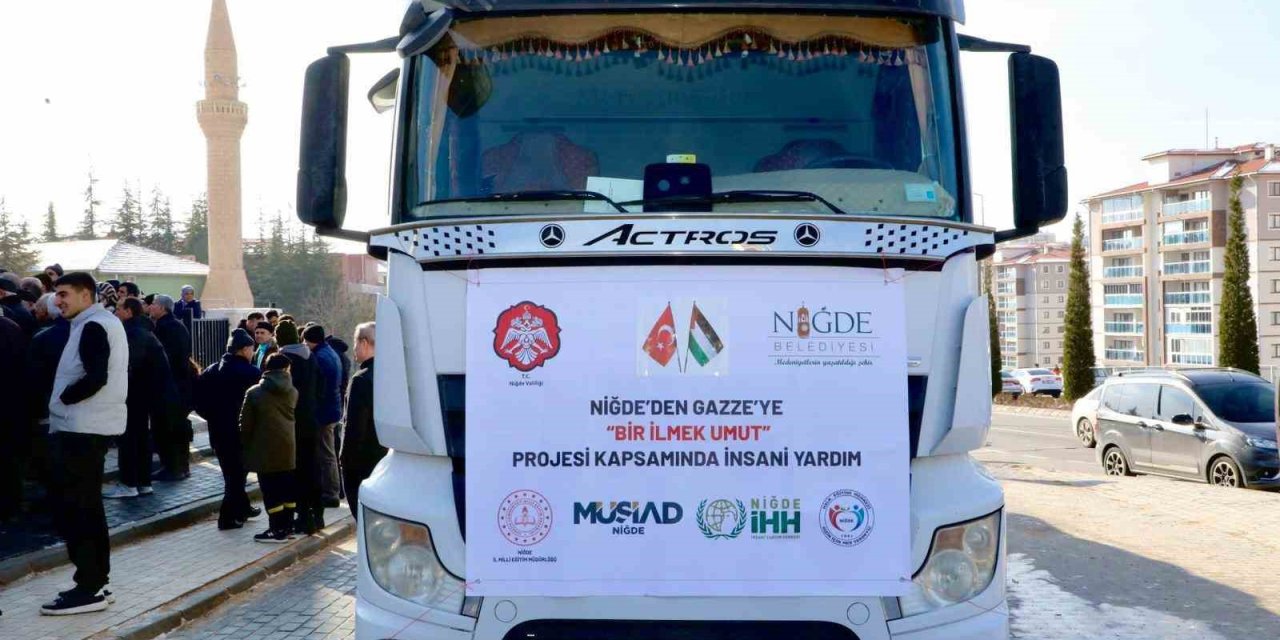 Gazze İçin Tek Yürek Olan Niğde’den Yardım Tırı Yola Çıktı