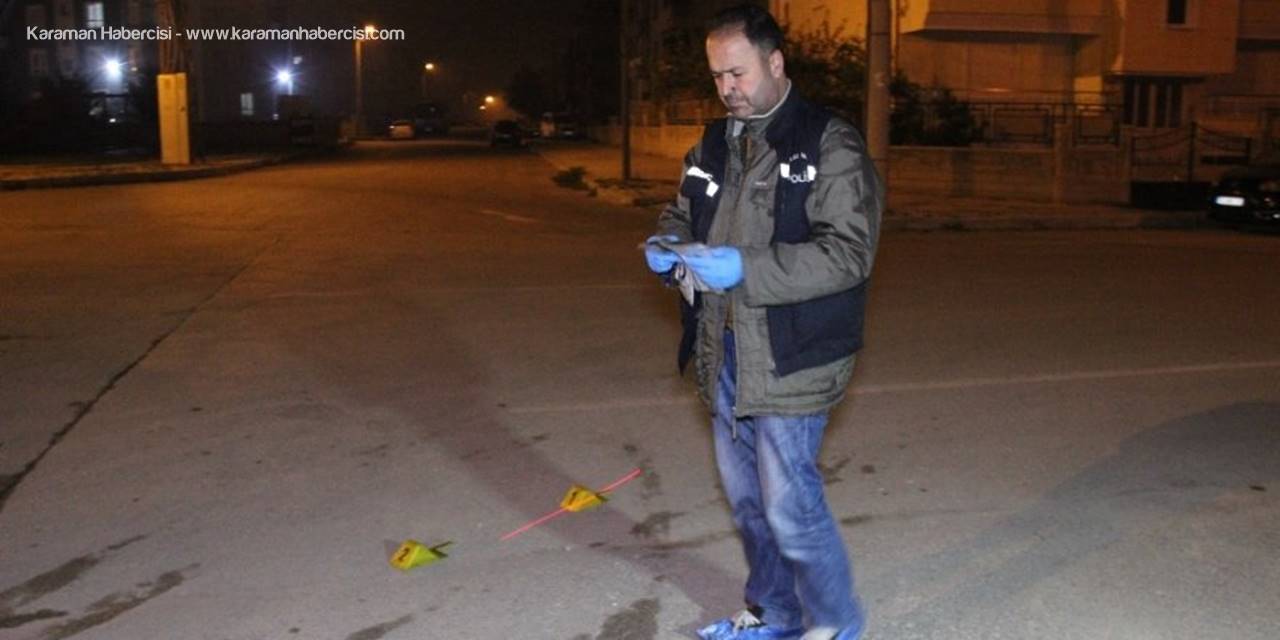 Karaman’da Silahlı Kavga: 2 Yaralı