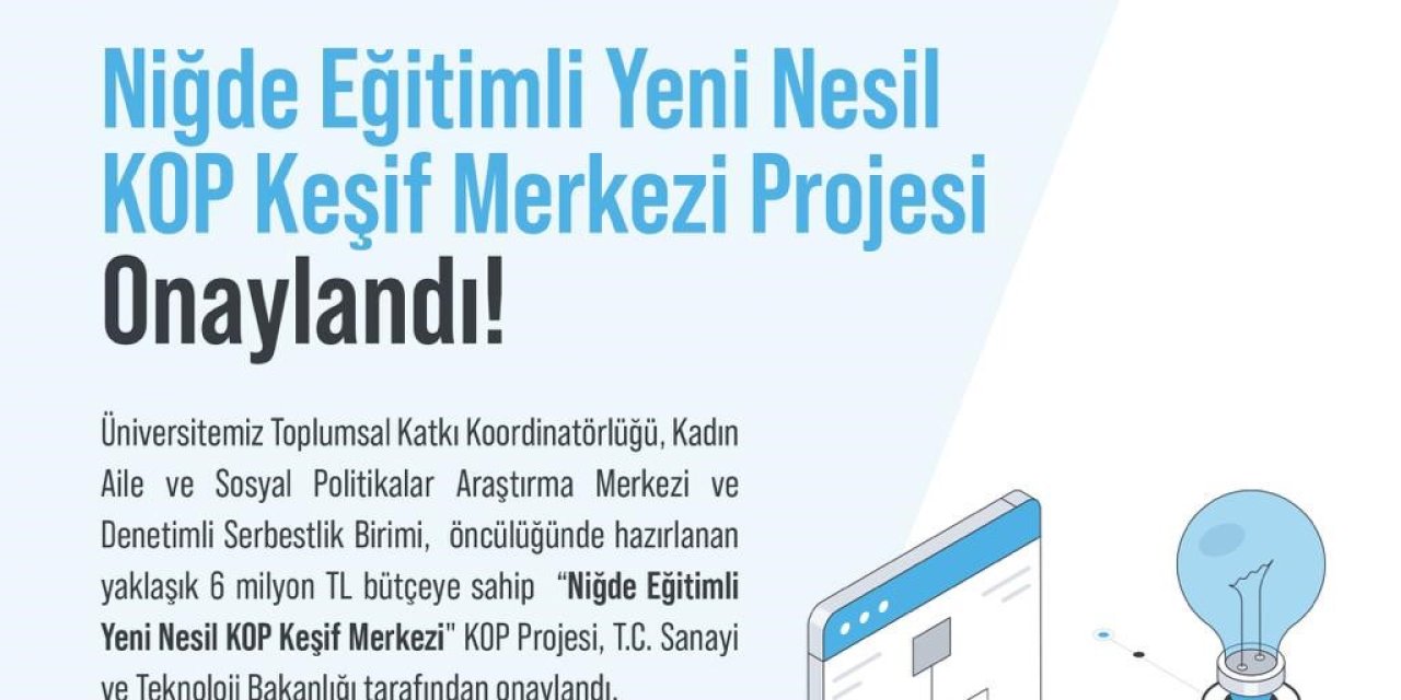 Niğde Eğitimli Yeni Nesil Kop Keşif Merkezi Projesi Kabul Edildi