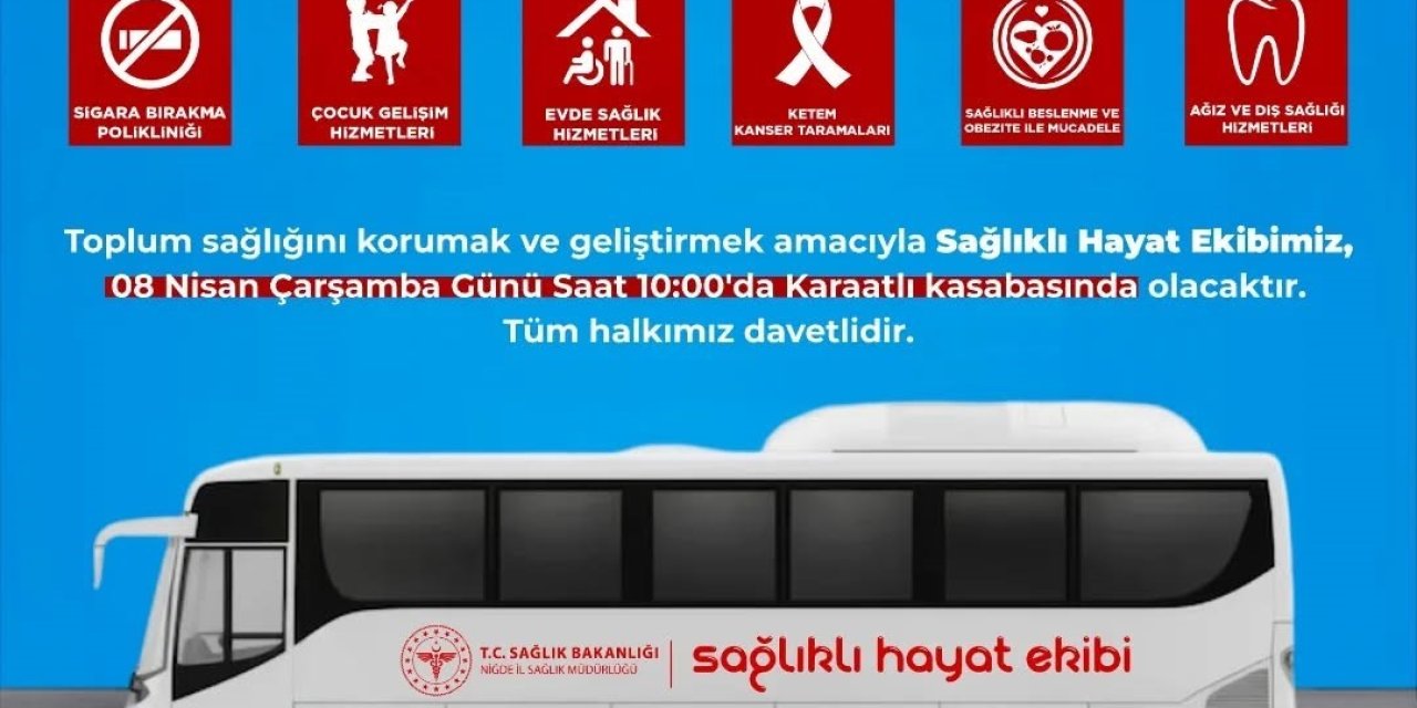 Niğde’de Mobil Sağlık Hizmetleri Karaatlı’da Vatandaşlarla Buluşacak