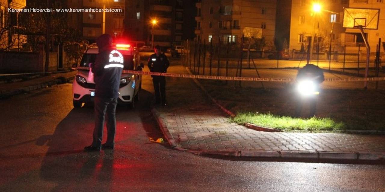 Karaman’da Silahlı Kavga: 1 Yaralı