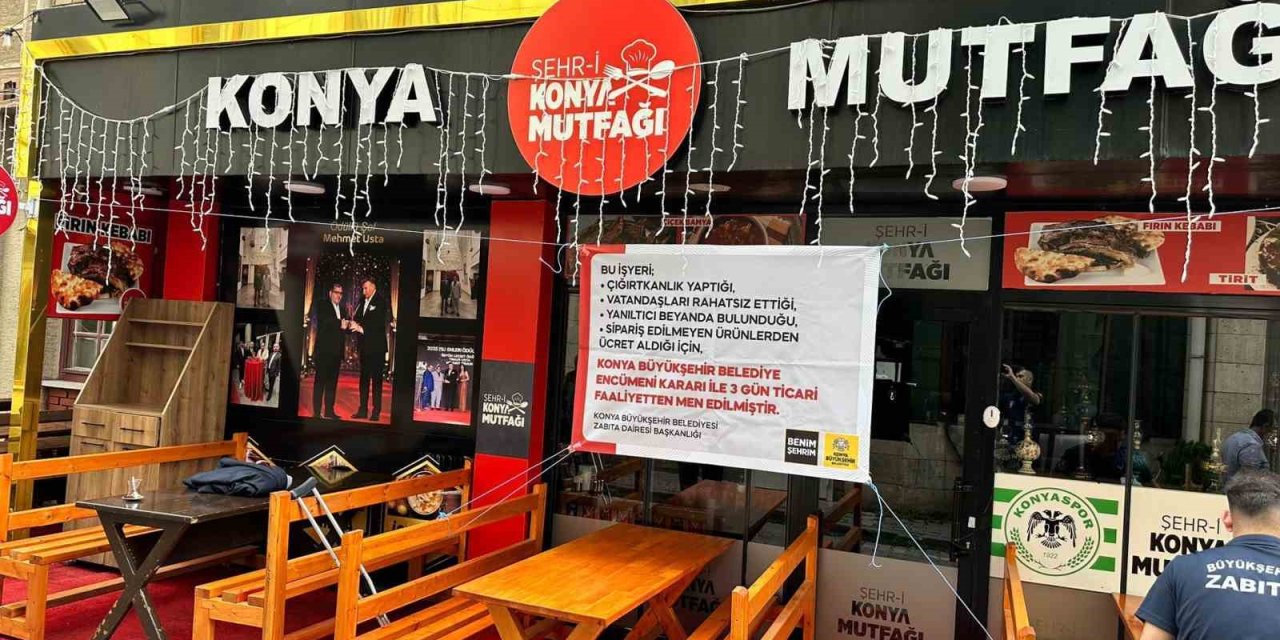 Konya Büyükşehir Zabıtası’ndan Tüketiciyi Aldatan İşletmeye 3 Gün Faaliyetten Men Cezası