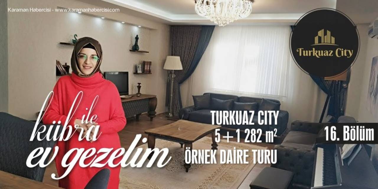 Karaman'ın Prestijli Projesi Turkuaz City'e Yoğun İlgi