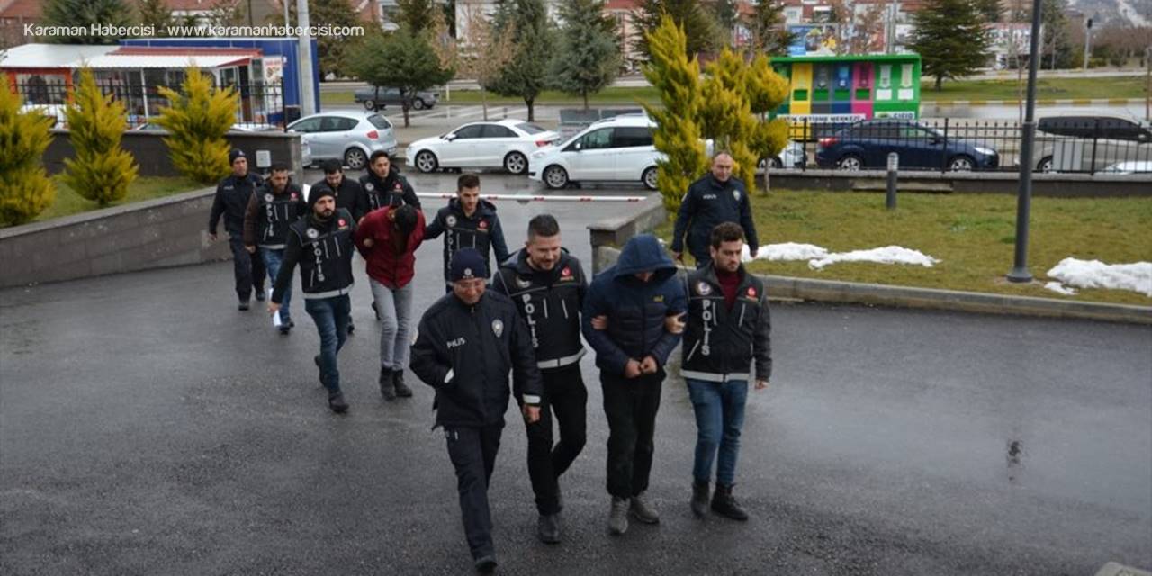 Karaman'da Uyuşturucu Ticareti Zanlısı 3 Kişi Tutuklandı