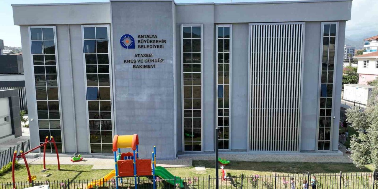 Antalya Büyükşehir Belediyesi 19 Kreşle Yeni Eğitim Dönemine Hazır