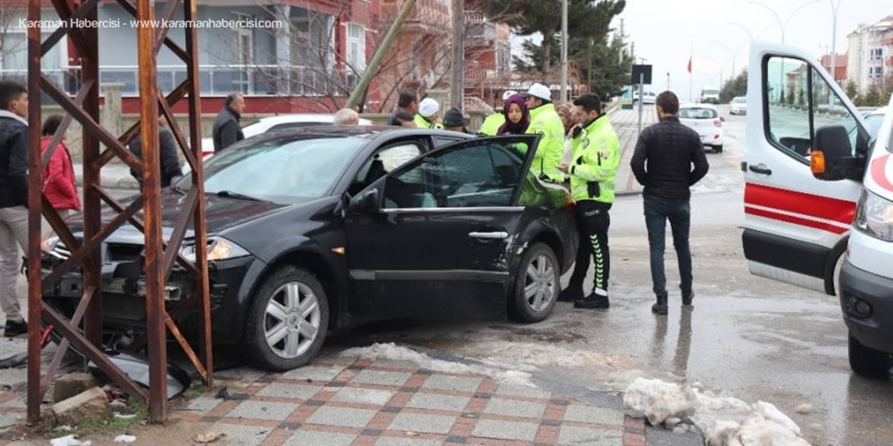 Karaman’da Otomobille Hafif Ticari Araç Çarpıştı: 1 Yaralı