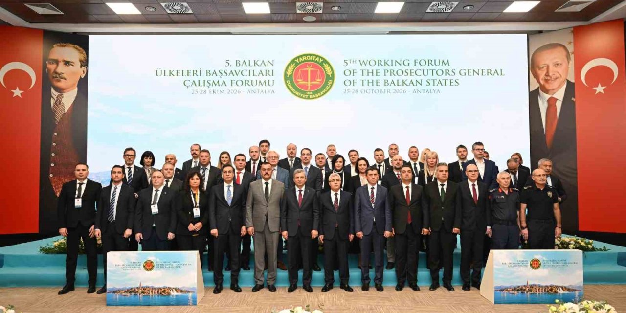 5. Balkan Ülkeleri Başsavcıları Forumu Antalya’da Başladı
