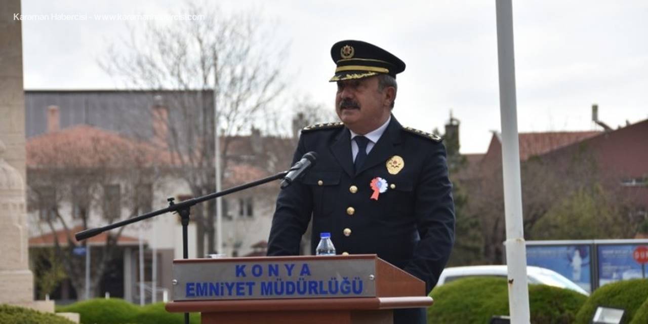 Konya’da Polis Teşkilatının Kuruluş Yıldönümü Kutlandı