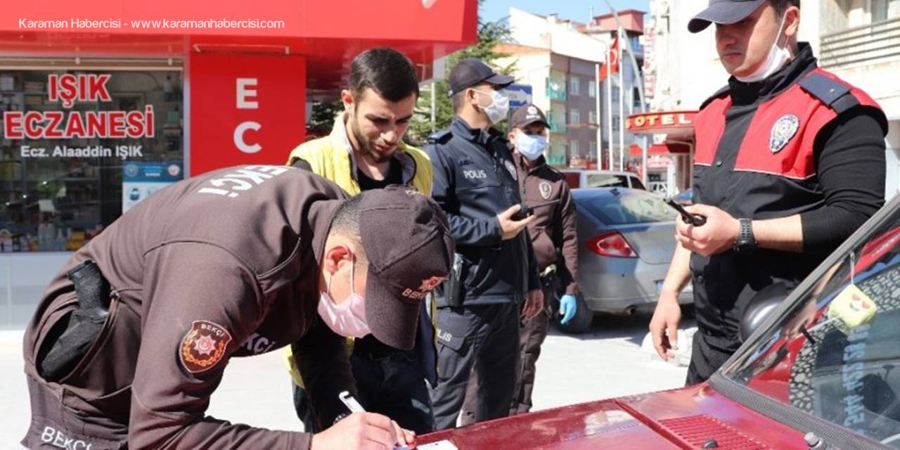 Karaman’da Sokağa Çıkma Kısıtlamasında Denetimler Sürüyor