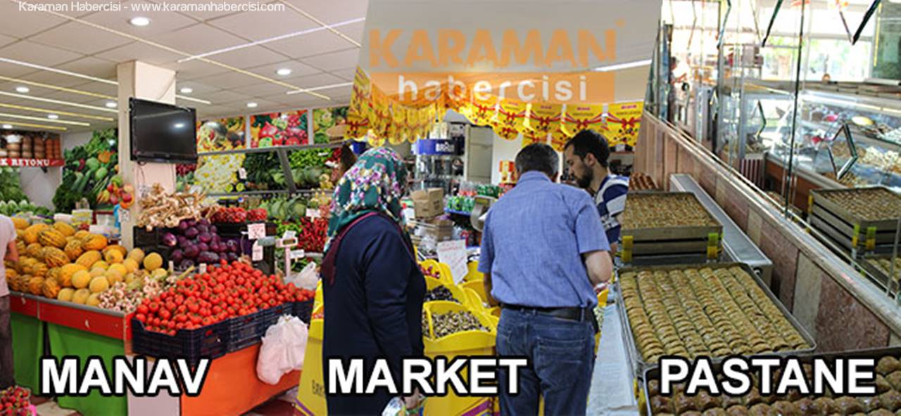 Karamanlıların Market, Manav, Pastane Alışverişleri