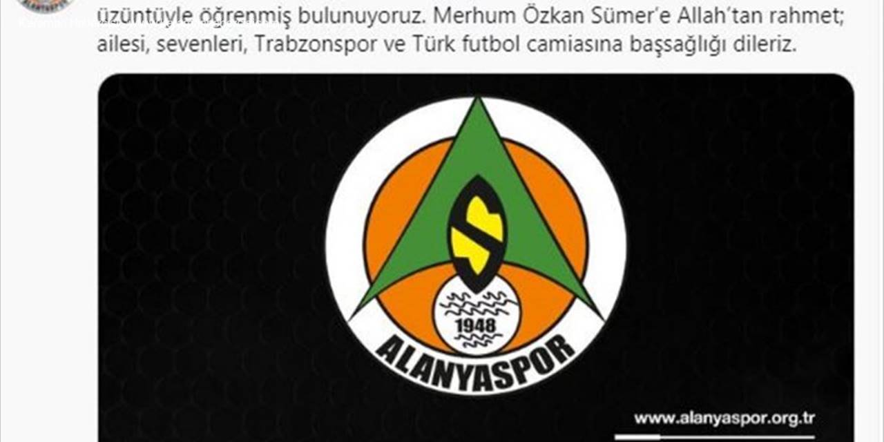 Alanyaspor İle Antalyaspor'dan Özkan Sümer İçin Taziye Mesajı