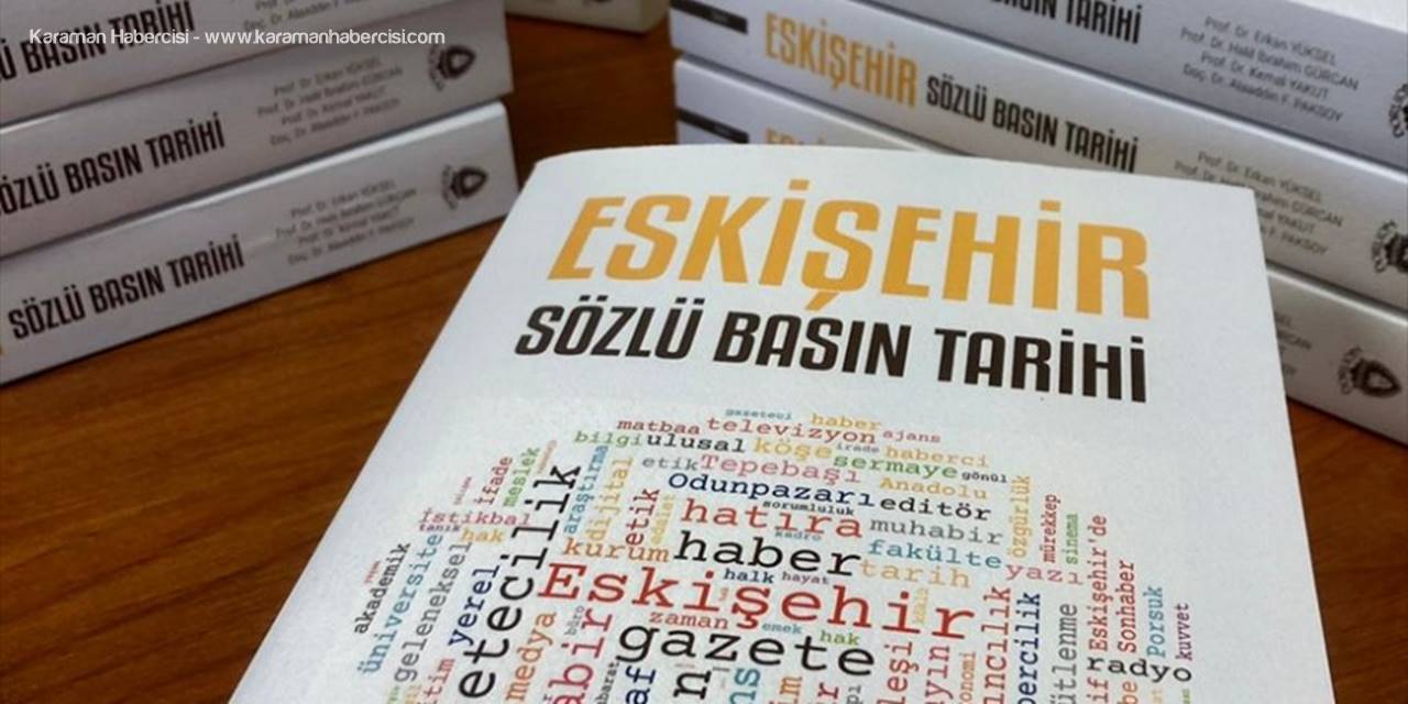 "Eskişehir Sözlü Basın Tarihi" Kitaplaştırıldı