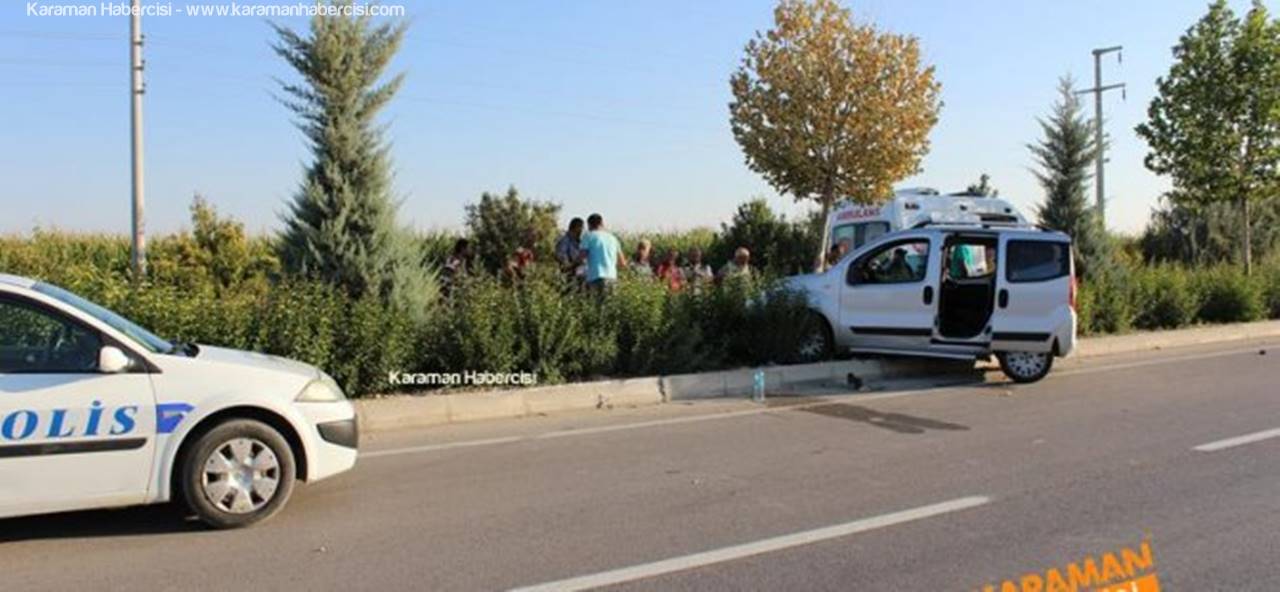 Karaman Ereğli Yoluna Çıkan Dikkatsiz Sürücü Kaza Yaptırdı