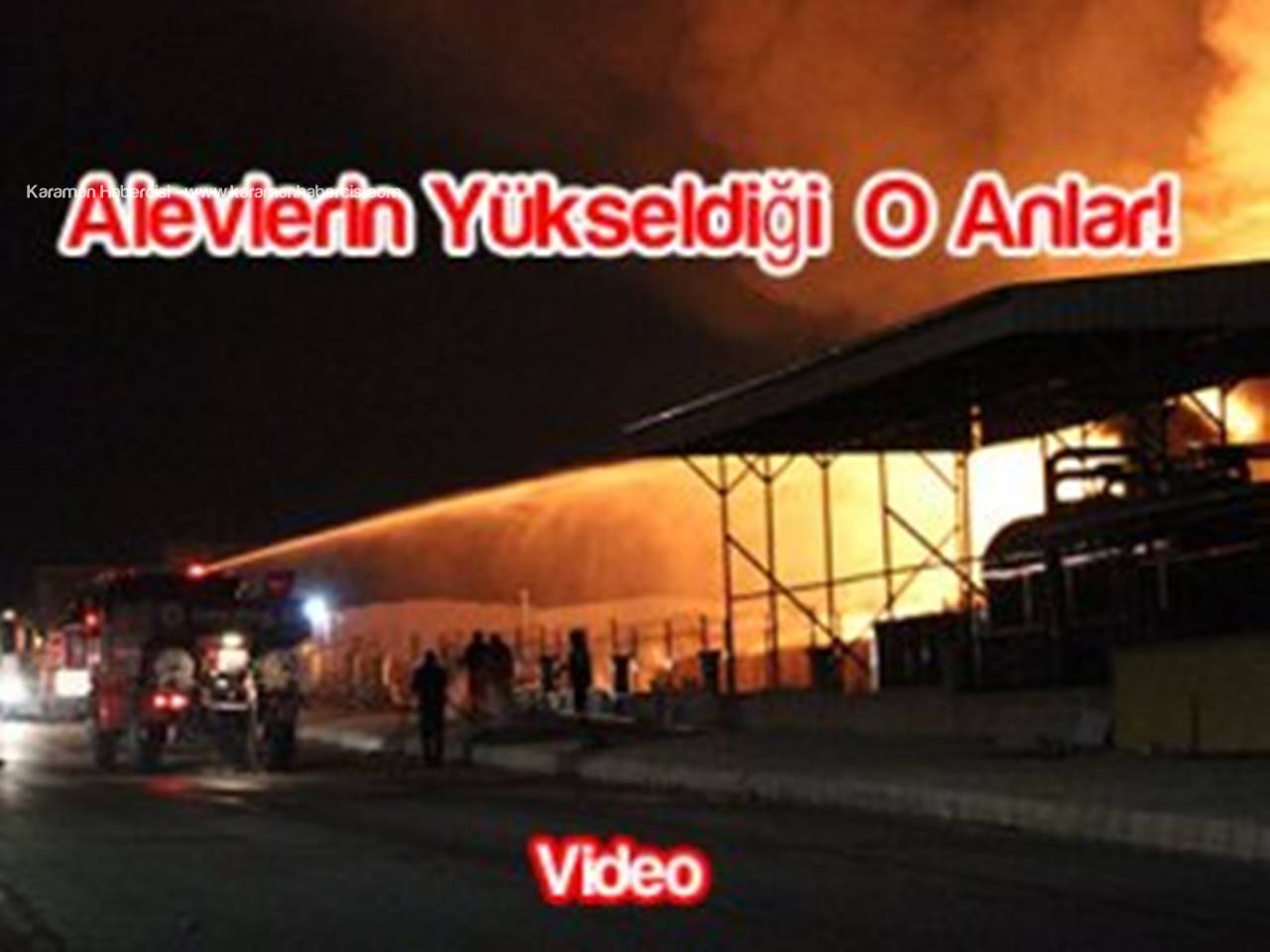 Karaman'da Alevlerin Yükseldiği O Anlar!