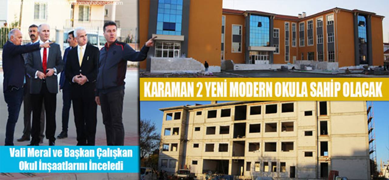 Karaman Valisi ve Belediye Başkanı Okul İnşaatlarını Gezdi