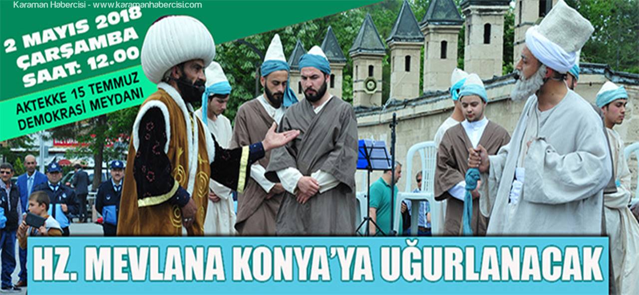 HZ.Mevlana Temsili Törenle Konya'ya Uğurlanacak