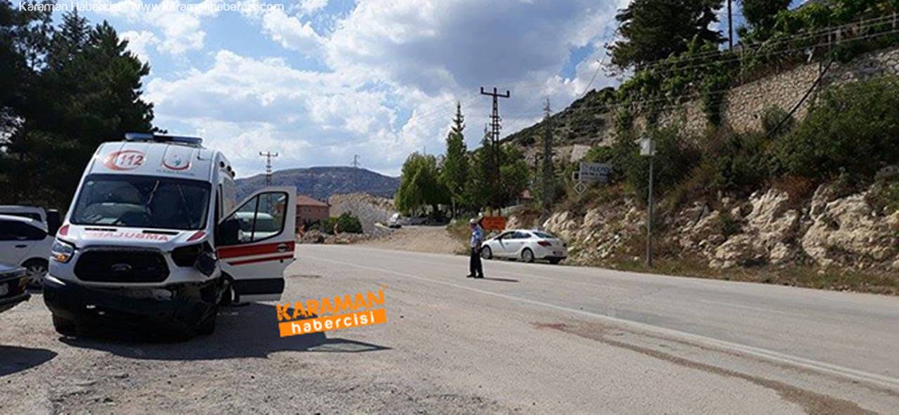 Karaman’da ambulans ile otomobil çarpıştı: 4 yaralı 