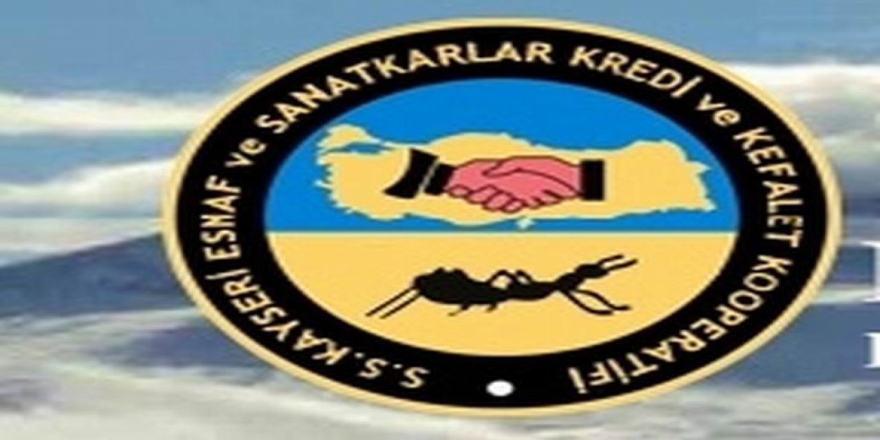 Kayseri Esnaf Ve Sanatkarlar Kredi Ve Kefalet Kooperatifi Genel Kurulu Yapılacak