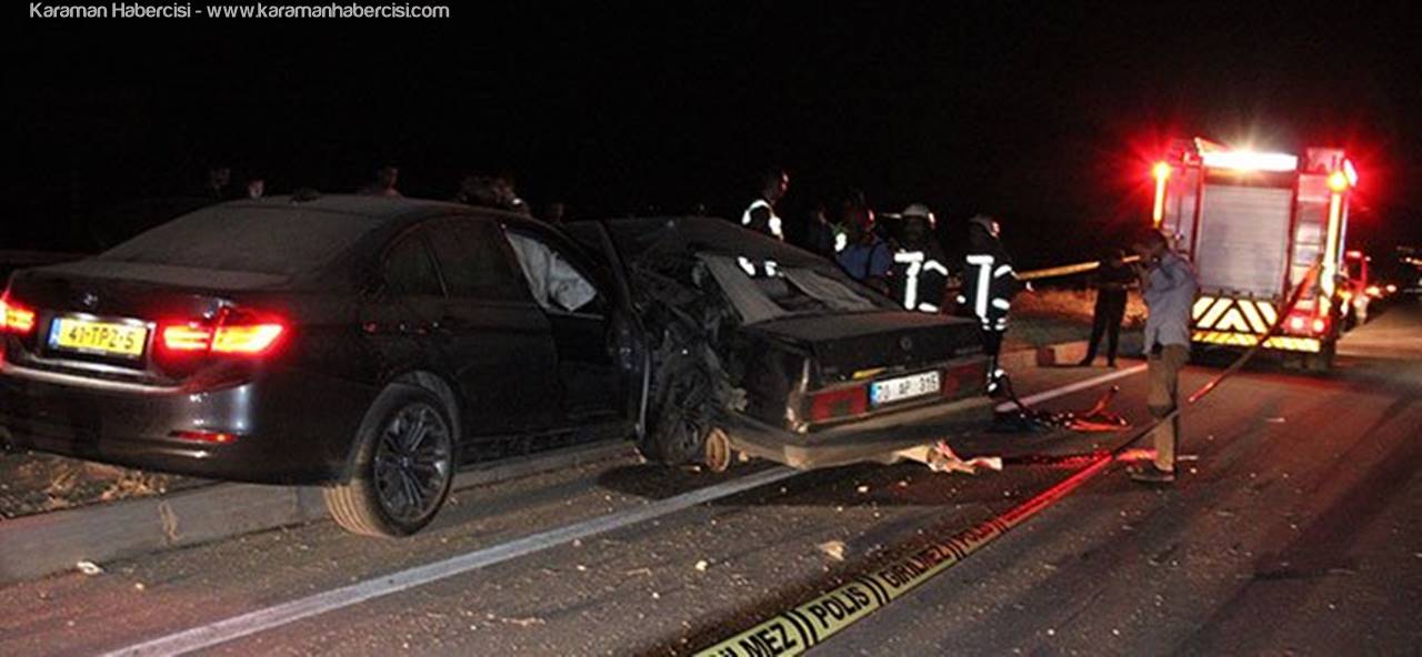 Karaman’da Otomobiller Çarpıştı: 2 Ölü, 4 Yaralı