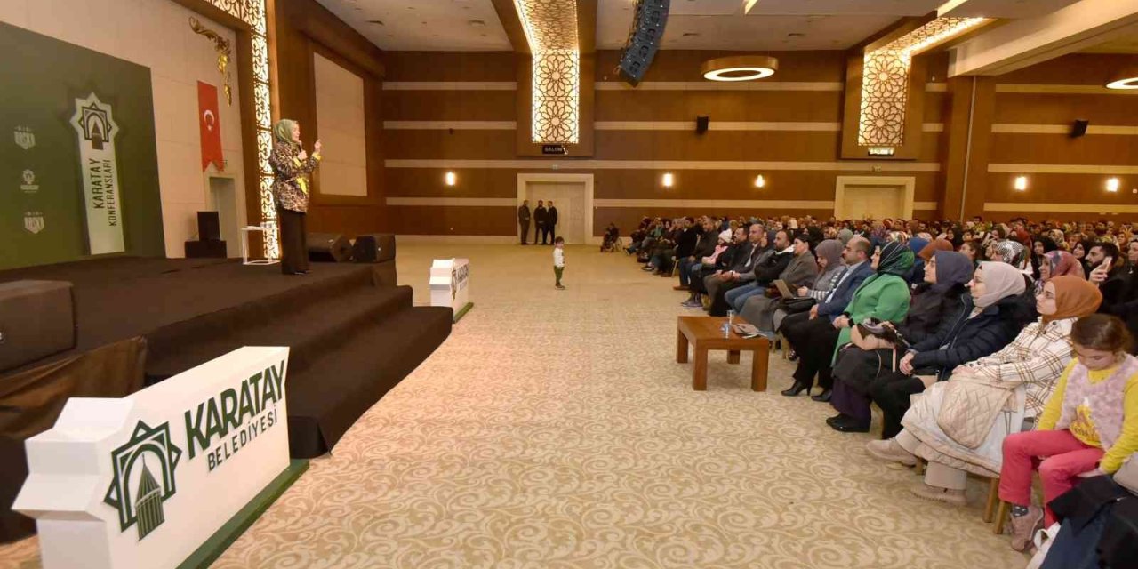 Karatay Konferanslarında Çocukların Yetiştirilmesi Ve Ebeveynle İlişkileri Konuşuldu