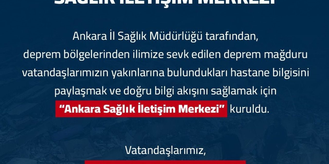 Ankara’ya Sevk Edilen Depremzedelerin Yakınlarına Ulaşılabilmesi İçin ’ankara Sağlık İletişim Merkezi’ Kuruldu