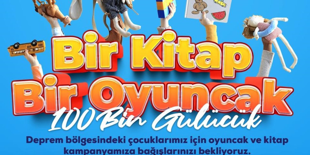 Depremzede Çocuklar İçin ’100bin Gülücük: Bir Kitap Bir Oyuncak’ Kampanyası
