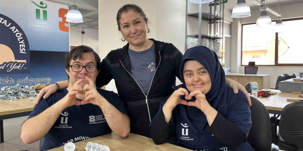 Engelliler Montaj Atölyesi Down Sendromlu Bireyleri İş Hayatına Kazandırıyor