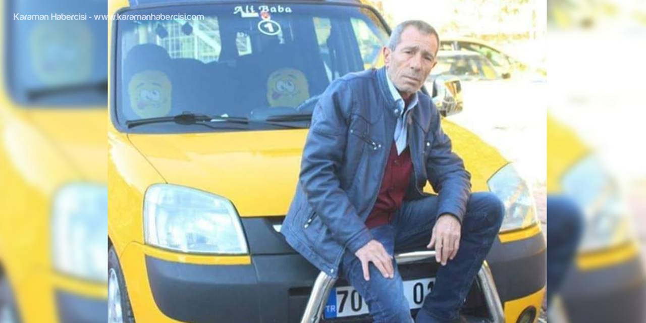 Karaman’da Taksicinin Acı Ölümü