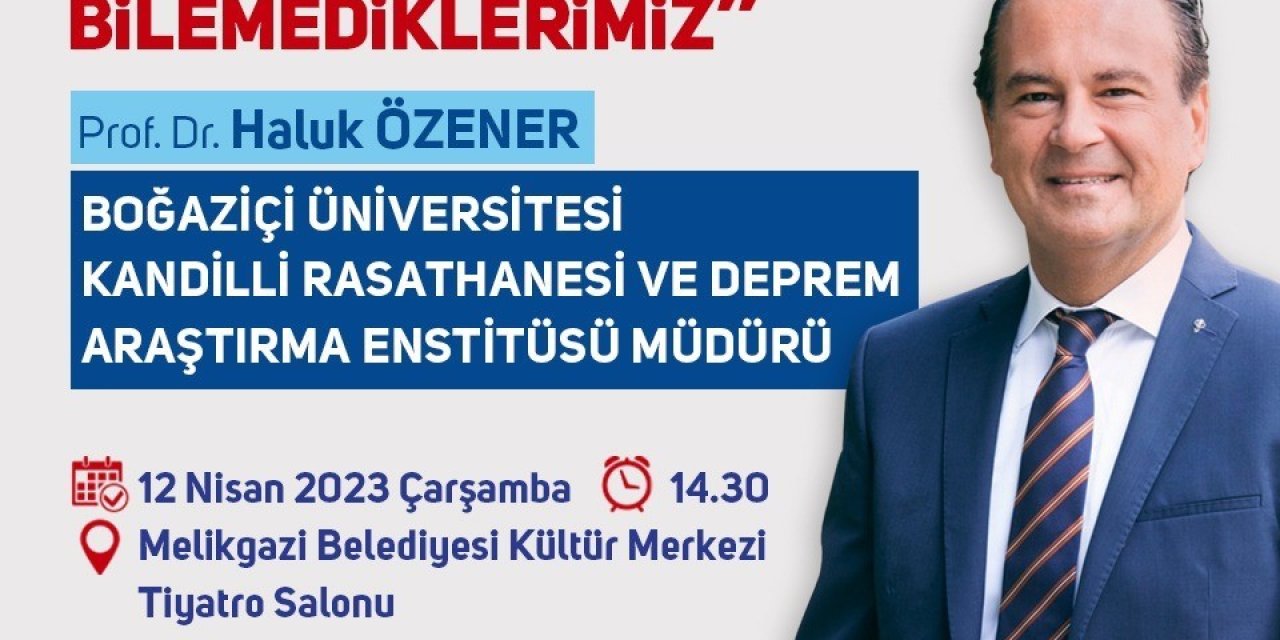 Melikgazi Belediyesi Ve Kandilli Rasathanesi, ‘deprem Ve Afetler’ Konulu Seminer Düzenleyecek