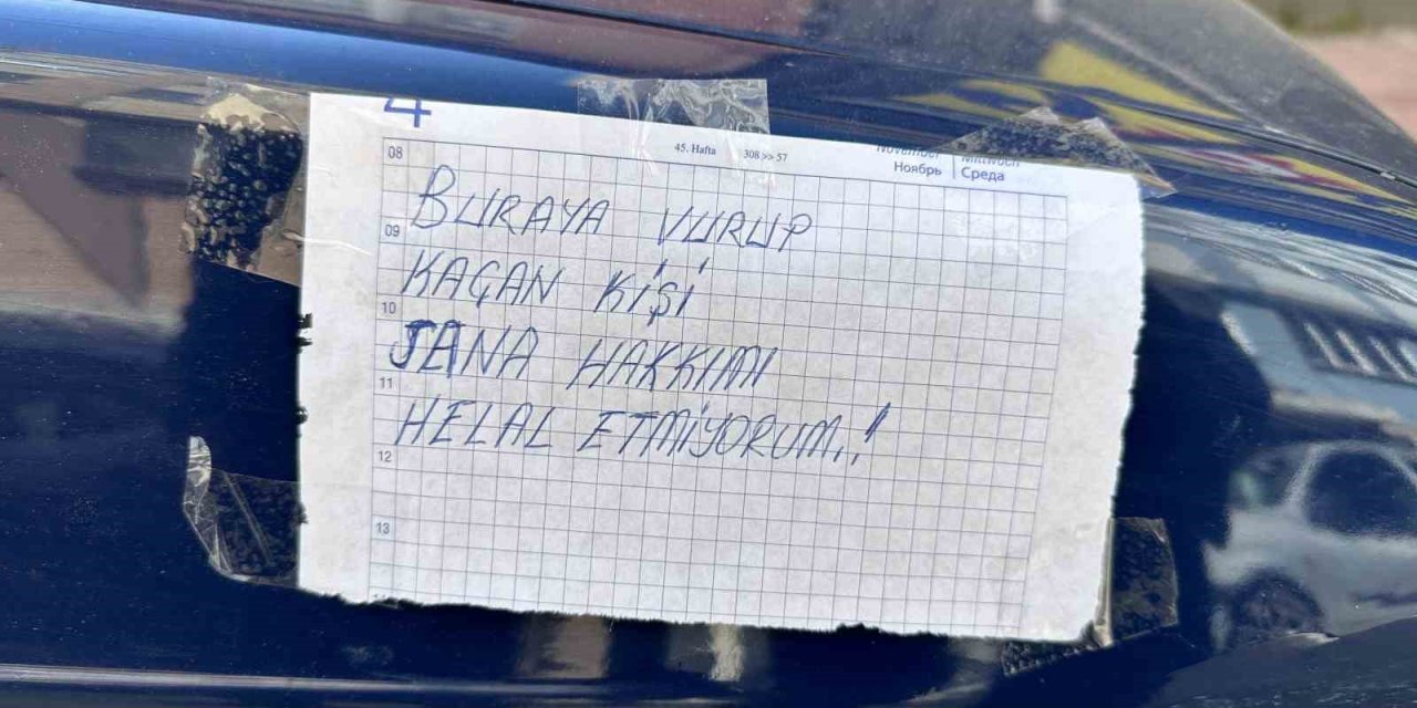 Arabasına Çarpan Kişi İçin ‘hakkımı Helal Etmiyorum’ Yazısı Astı