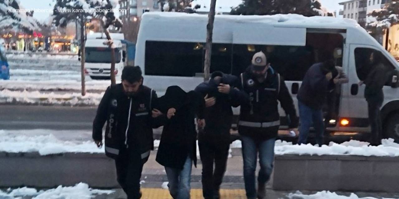 Aksaray, Konya ve Karaman'da Çaldıkları İle Yakalandılar