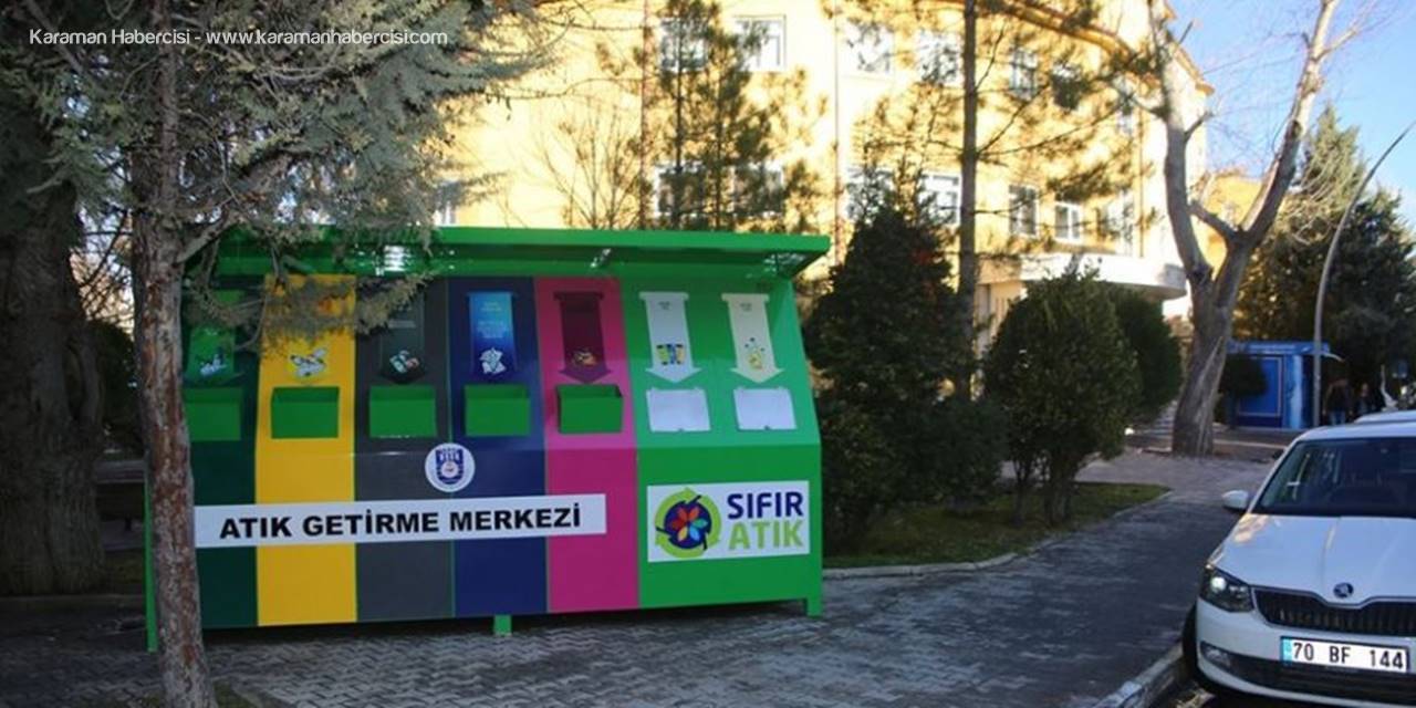 Karaman Belediyesi Atık Getirme Merkezleri Kurdu