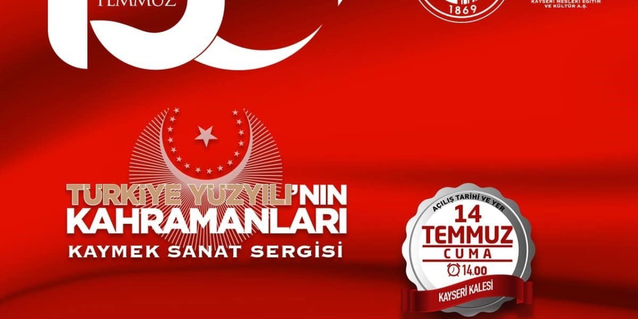 ’türkiye Yüzyılının Kahramanları’ Sanat Sergisi Yarın Açılacak