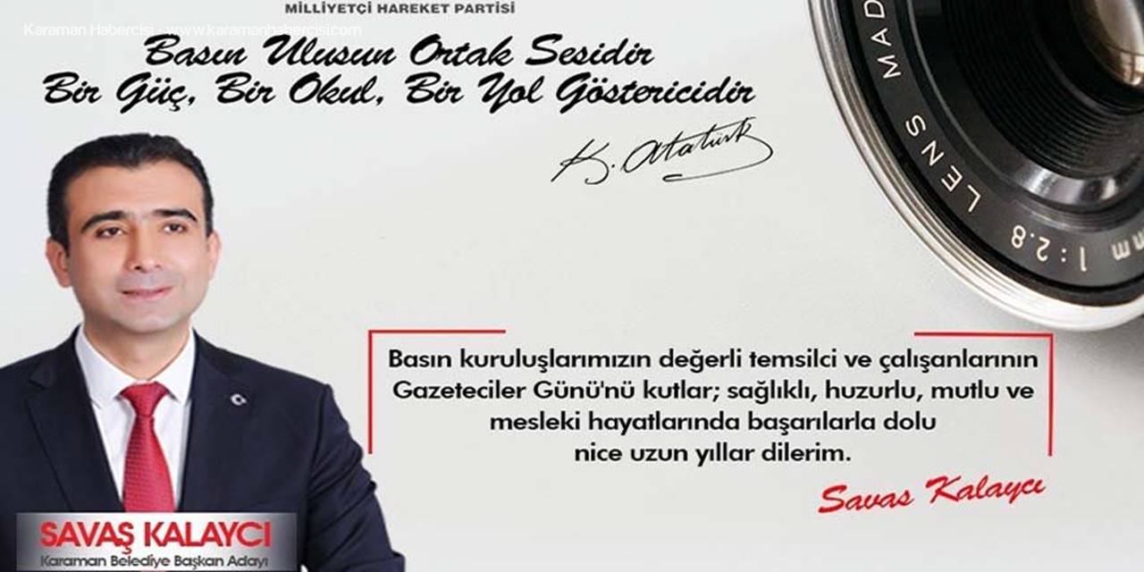MHP Karaman Belediye Başkanı Adayı Savaş Kalaycı'nın 10 Ocak Çalışan Gazeteciler Günü Mesajı